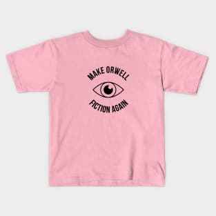 Make Orwell Fiction Again And Again Bro Kids T-Shirt